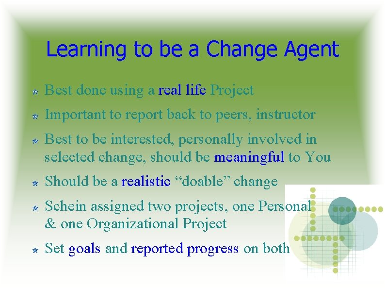 Learning to be a Change Agent Best done using a real life Project Important Learning to be a Change Agent Best done using a real life Project Important