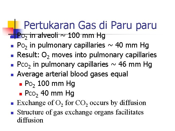 Pertukaran Gas di Paru paru n n n n PO 2 in alveoli ~