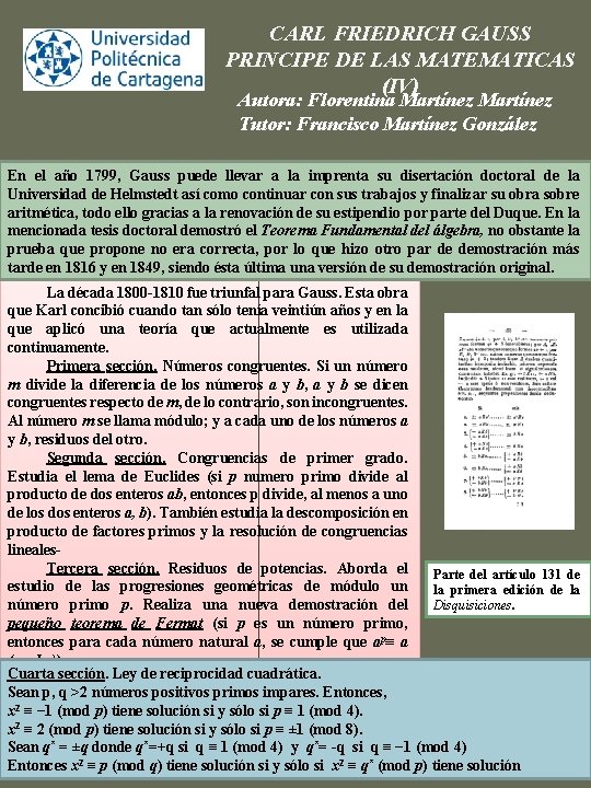 CARL FRIEDRICH GAUSS PRINCIPE DE LAS MATEMATICAS (IV) Autora: Florentina Martínez Tutor: Francisco Martínez