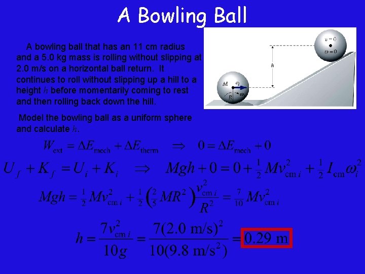 A Bowling Ball A bowling ball that has an 11 cm radius and a