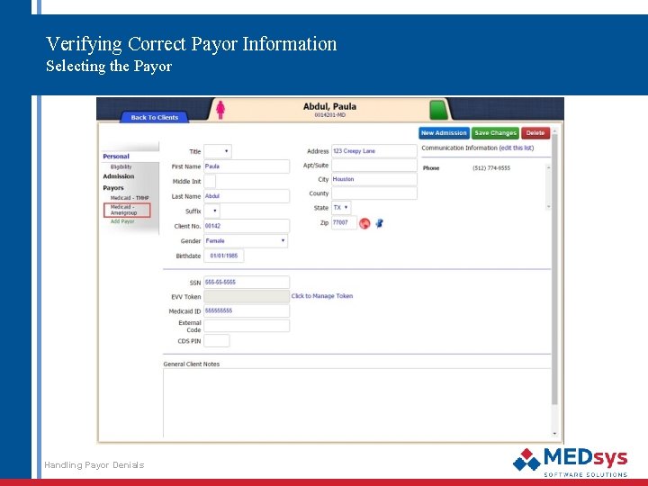 Verifying Correct Payor Information Selecting the Payor Handling Payor Denials 11 