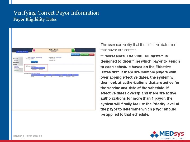 Verifying Correct Payor Information Payor Eligibility Dates The user can verify that the effective