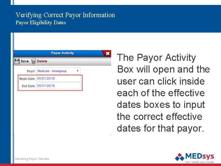 Verifying Correct Payor Information Payor Eligibility Dates The Payor Activity Box will open and