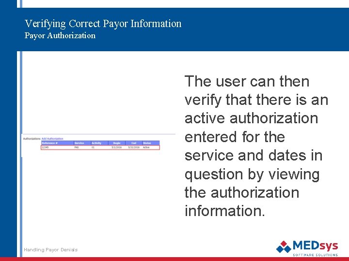 Verifying Correct Payor Information Payor Authorization The user can then verify that there is