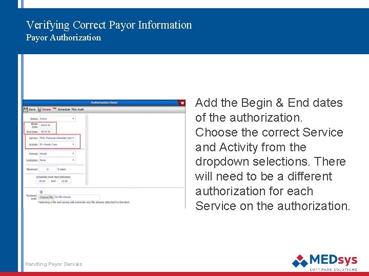 Verifying Correct Payor Information Payor Authorization Add the Begin & End dates of the