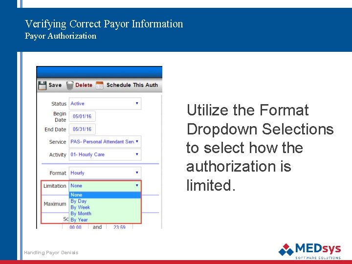 Verifying Correct Payor Information Payor Authorization Utilize the Format Dropdown Selections to select how