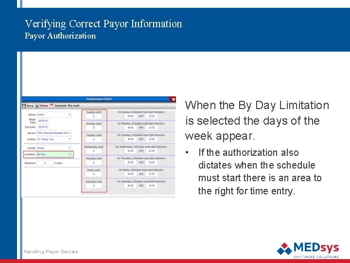 Verifying Correct Payor Information Payor Authorization When the By Day Limitation is selected the