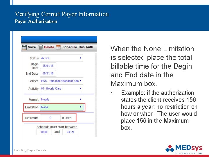 Verifying Correct Payor Information Payor Authorization When the None Limitation is selected place the