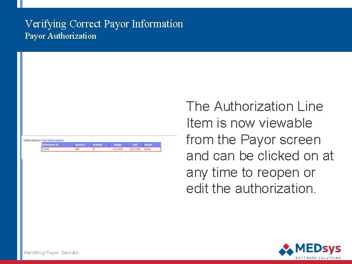 Verifying Correct Payor Information Payor Authorization The Authorization Line Item is now viewable from