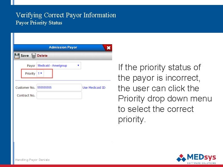 Verifying Correct Payor Information Payor Priority Status If the priority status of the payor