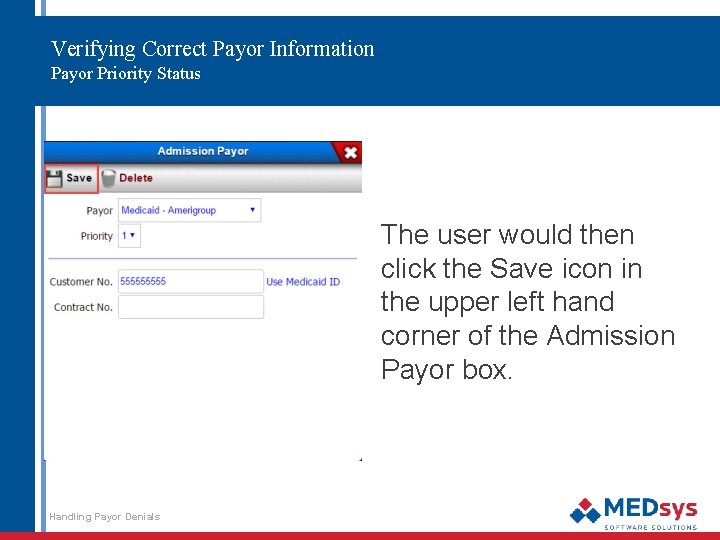 Verifying Correct Payor Information Payor Priority Status The user would then click the Save