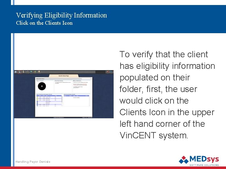 Verifying Eligibility Information Click on the Clients Icon To verify that the client has