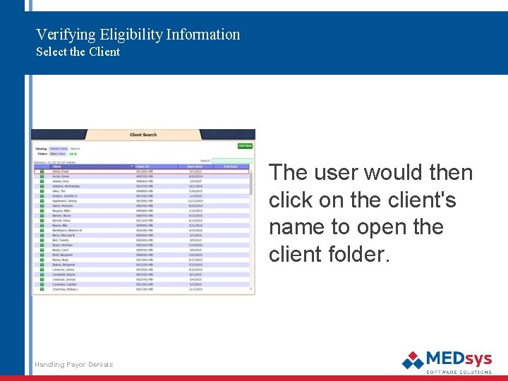 Verifying Eligibility Information Select the Client The user would then click on the client's