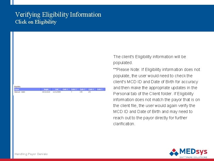 Verifying Eligibility Information Click on Eligibility The client's Eligibility information will be populated. **Please