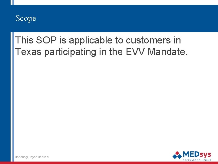 Scope This SOP is applicable to customers in Texas participating in the EVV Mandate.