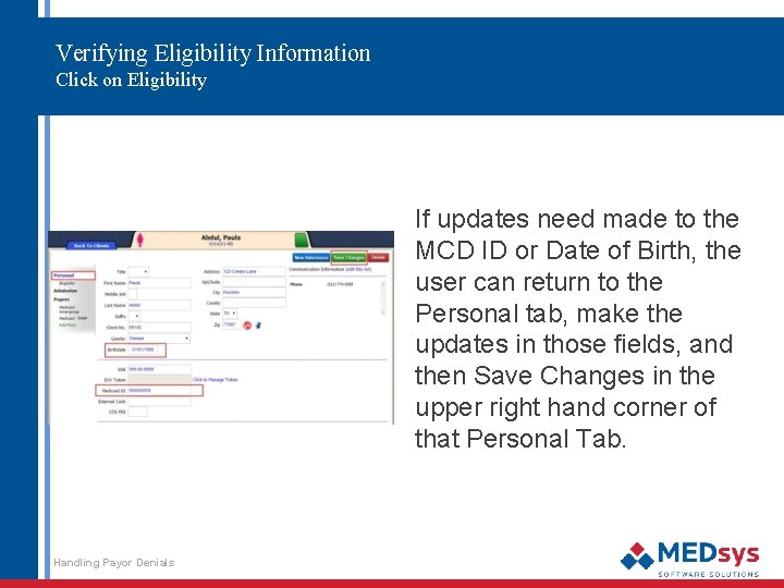 Verifying Eligibility Information Click on Eligibility If updates need made to the MCD ID