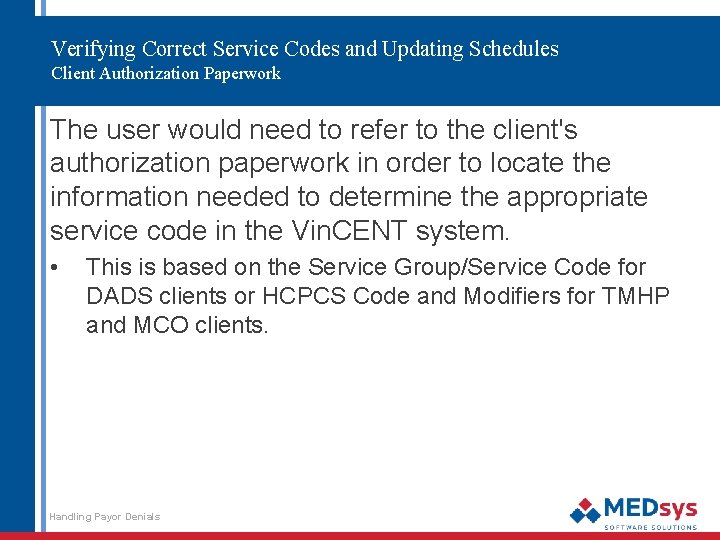 Verifying Correct Service Codes and Updating Schedules Client Authorization Paperwork The user would need