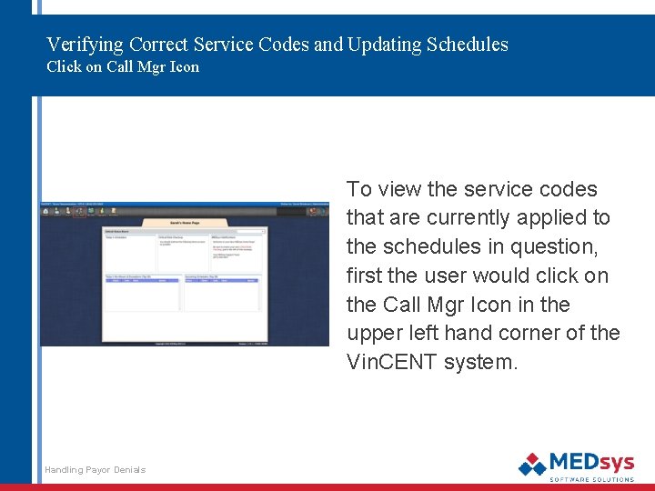 Verifying Correct Service Codes and Updating Schedules Click on Call Mgr Icon To view