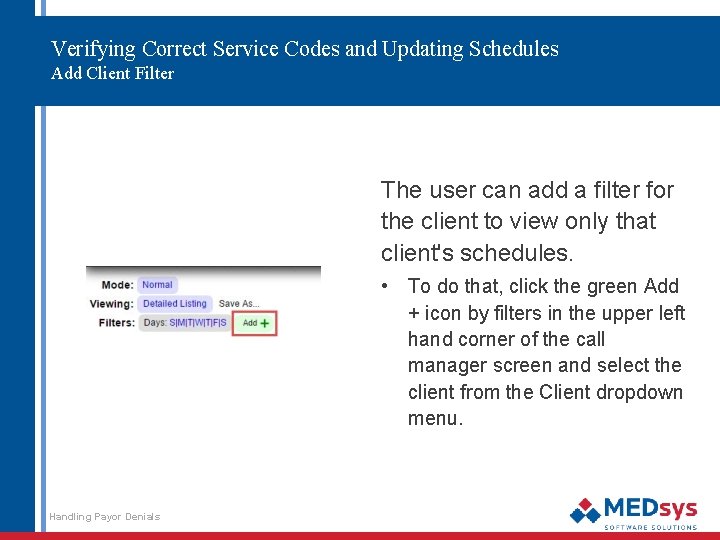 Verifying Correct Service Codes and Updating Schedules Add Client Filter The user can add