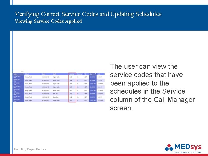 Verifying Correct Service Codes and Updating Schedules Viewing Service Codes Applied The user can