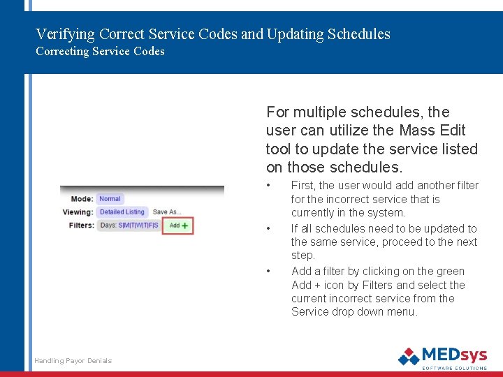 Verifying Correct Service Codes and Updating Schedules Correcting Service Codes For multiple schedules, the