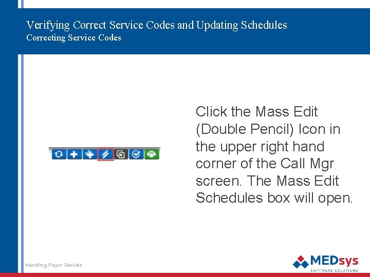 Verifying Correct Service Codes and Updating Schedules Correcting Service Codes Click the Mass Edit