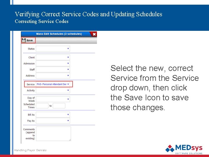 Verifying Correct Service Codes and Updating Schedules Correcting Service Codes Select the new, correct