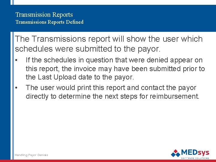 Transmission Reports Transmissions Reports Defined The Transmissions report will show the user which schedules