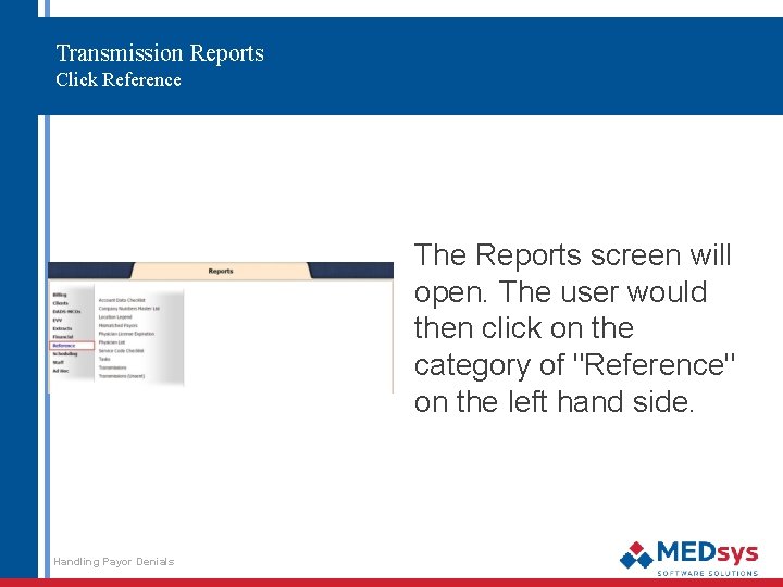 Transmission Reports Click Reference The Reports screen will open. The user would then click