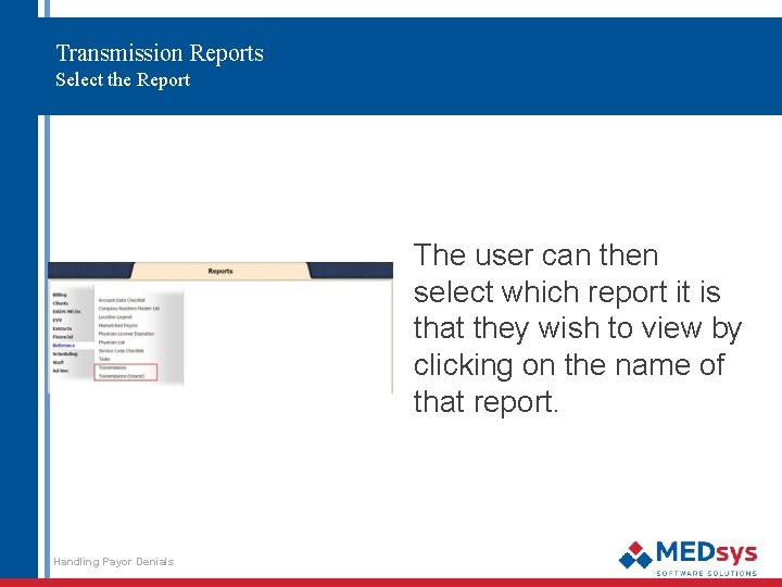 Transmission Reports Select the Report The user can then select which report it is