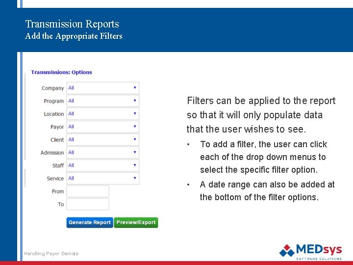 Transmission Reports Add the Appropriate Filters can be applied to the report so that