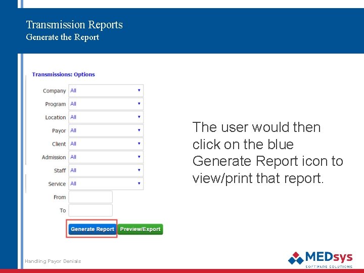 Transmission Reports Generate the Report The user would then click on the blue Generate