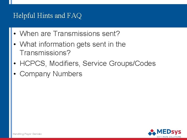 Helpful Hints and FAQ • When are Transmissions sent? • What information gets sent