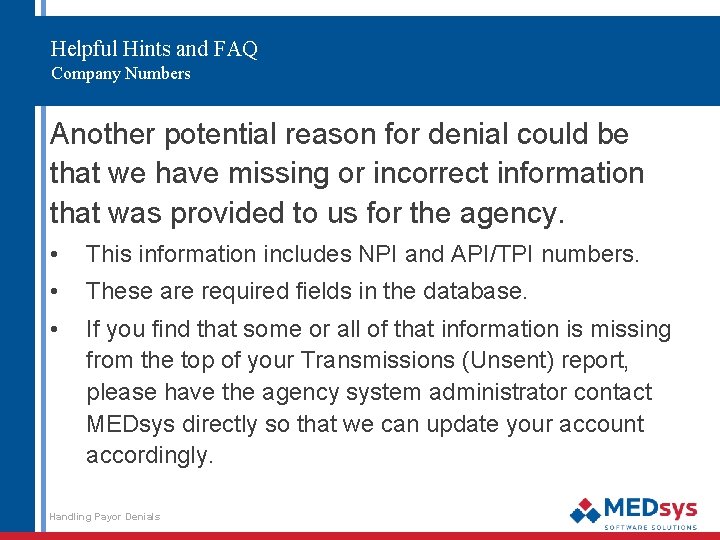 Helpful Hints and FAQ Company Numbers Another potential reason for denial could be that