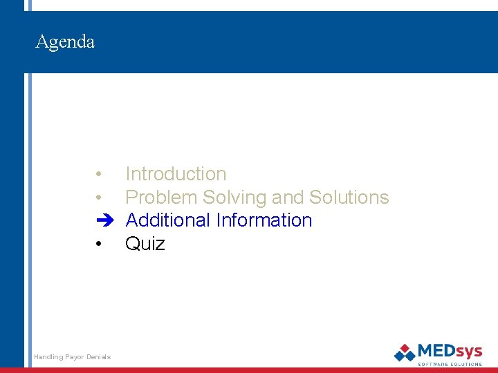 Agenda • • è • Handling Payor Denials Introduction Problem Solving and Solutions Additional