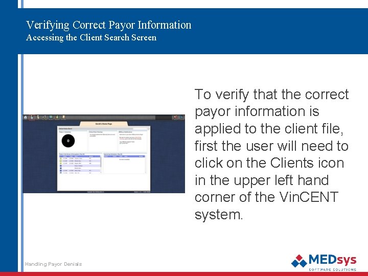 Verifying Correct Payor Information Accessing the Client Search Screen To verify that the correct