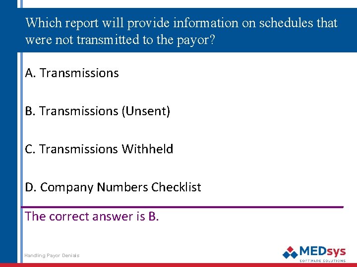 Which report will provide information on schedules that were not transmitted to the payor?