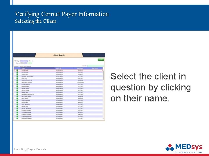 Verifying Correct Payor Information Selecting the Client Select the client in question by clicking