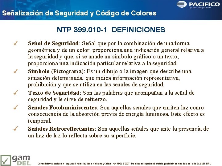 Señalización de Seguridad y Código de Colores NTP 399. 010 -1 DEFINICIONES 4 4