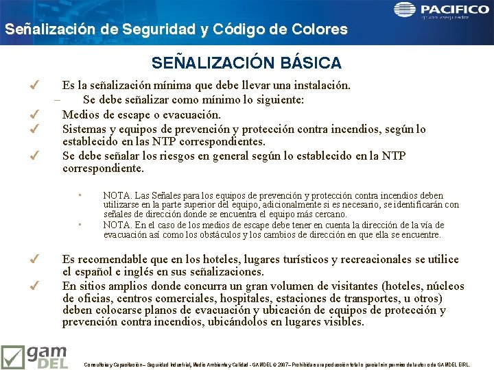 Señalización de Seguridad y Código de Colores SEÑALIZACIÓN BÁSICA 4 4 Es la señalización