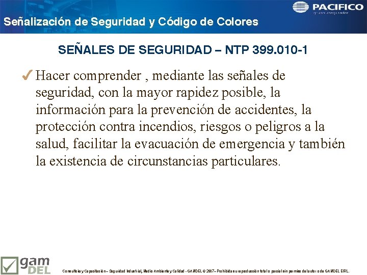 Señalización de Seguridad y Código de Colores SEÑALES DE SEGURIDAD – NTP 399. 010