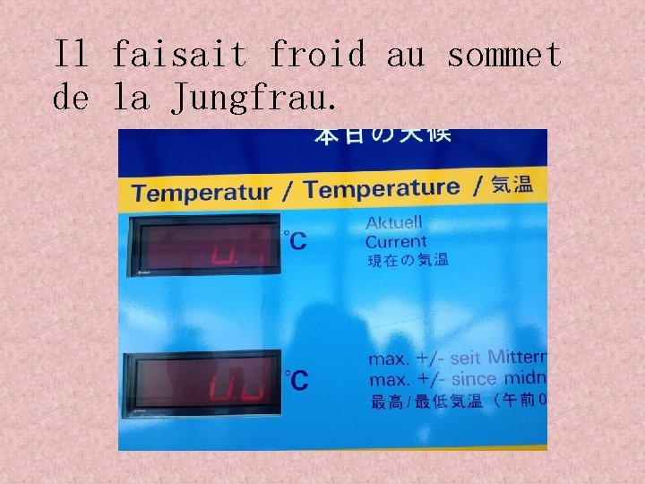 Il faisait froid au sommet de la Jungfrau. 