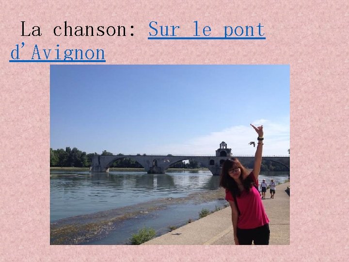 La chanson: Sur le pont d'Avignon 