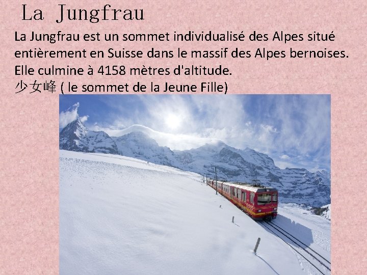 La Jungfrau est un sommet individualisé des Alpes situé entièrement en Suisse dans le