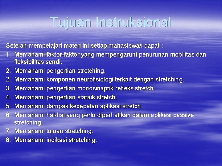 Tujuan Instruksional Setelah mempelajari materi ini setiap mahasiswa/i dapat : 1. Memahami faktor-faktor yang