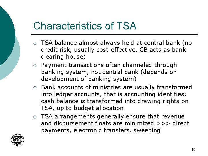 Characteristics of TSA ¡ ¡ TSA balance almost always held at central bank (no