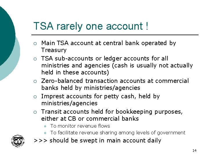 TSA rarely one account ! ¡ ¡ ¡ Main TSA account at central bank