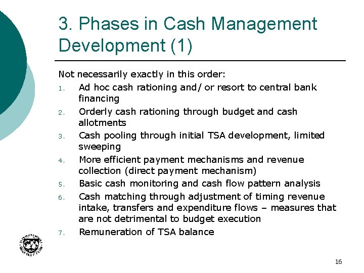 3. Phases in Cash Management Development (1) Not necessarily exactly in this order: 1.