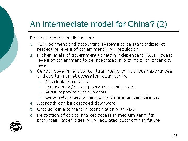 An intermediate model for China? (2) Possible model, for discussion: 1. TSA, payment and
