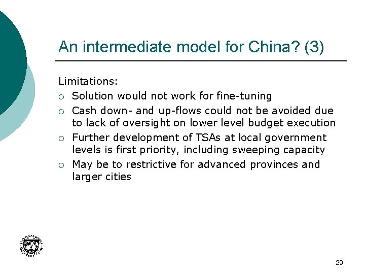 An intermediate model for China? (3) Limitations: ¡ Solution would not work for fine-tuning